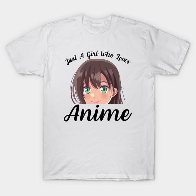 Anime Girl Merch Otaku Gift - Just A Girl Who Loves Anime T-Shirt by Murray's Apparel